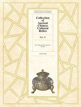 portada Collection of Ancient Chinese Cultural Relics Volume 5 (Collection of Ancient Chinese Cultural Relics, 5) (en Inglés)