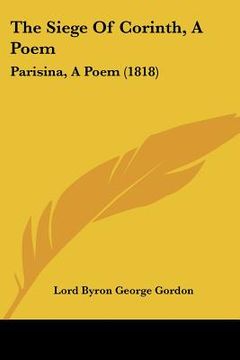 portada the siege of corinth, a poem: parisina, a poem (1818)