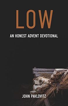 portada Low: An Honest Advent Devotional (in English)