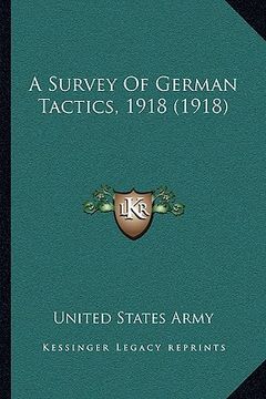 portada a survey of german tactics, 1918 (1918) (in English)