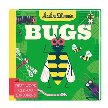 portada Loulou & Tummie Bugs: First Word Fold-Out Explorers (Loulou & Tummie Explore) (en Inglés)