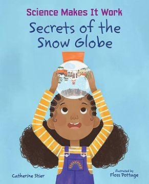 portada Secrets of the Snow Globe (Science Makes it Work) 
