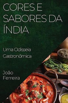 portada Cores e Sabores da Índia: Uma Odisseia Gastronômica (en Portugués)