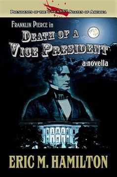 portada Franklin Pierce in Death of a Vice President (en Inglés)