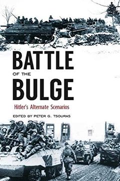 portada Battle of the Bulge: Hitler's Alternate Scenarios (en Inglés)