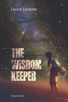 portada The Wisdom Keeper: It is time to fall in love with earth again (en Inglés)