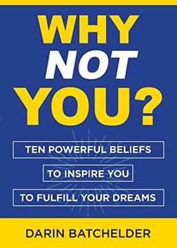portada Why not You? Ten Powerful Beliefs to Inspire you to Fulfill Your Dreams (in English)