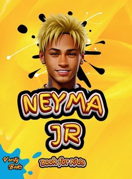 portada Neymar Junior Book for Kids: The ultimate biography of the phenomenon football player Neymar for kids