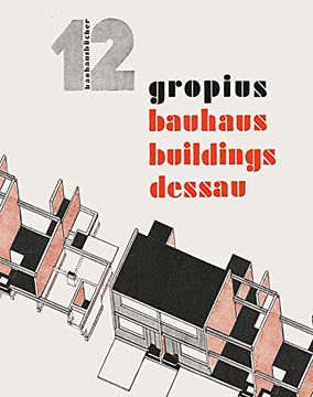 portada Walter Gropius: Bauhaus Buildings Dessau: Bauhausbücher 12 (en Inglés)