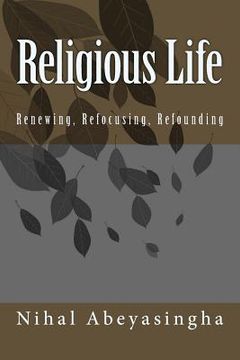 portada Religious Life: Renewing, Refocusing, Refounding (en Inglés)