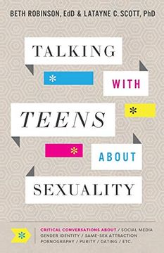 portada Talking With Teens About Sexuality: Critical Conversations About Social Media, Gender Identity, Same-Sex Attraction, Pornography, Purity, Dating, Etc. (en Inglés)