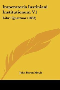 portada imperatoris iustiniani institutionum v1: libri quattuor (1883) (in English)