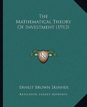 portada the mathematical theory of investment (1913) (en Inglés)