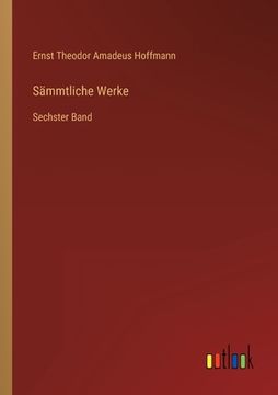 portada Sämmtliche Werke: Sechster Band (en Alemán)