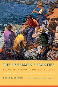 portada The Fishermen's Frontier: People and Salmon in Southeast Alaska (Weyerhaeuser Environmental Books) 