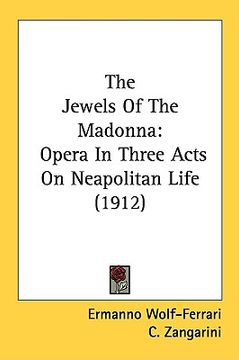 portada the jewels of the madonna: opera in three acts on neapolitan life (1912)