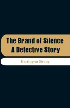 portada The Brand of Silence: A Detective Story (en Inglés)