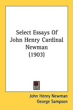 portada select essays of john henry cardinal newman (1903) (in English)
