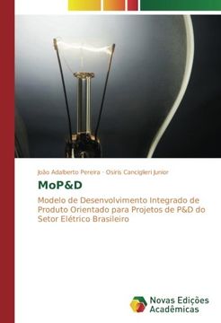 portada MoP&D: Modelo de Desenvolvimento Integrado de Produto Orientado para Projetos de P&D do Setor Elétrico Brasileiro (Portuguese Edition)
