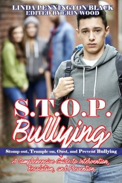 portada S.T.O.P. Bullying      (Stomp out, Trample on, Oust, and Prevent Bullying): HANDBOOK        A Compresensive Guide to Intervention, Resolution, and Prevention