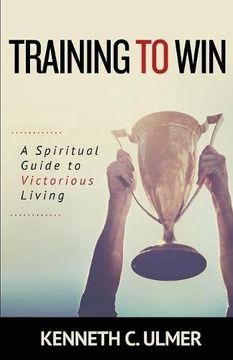 portada Training to Win: A Spiritual Guide to Victorious Living