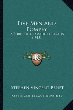portada five men and pompey: a series of dramatic portraits (1915) (en Inglés)