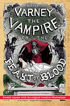 portada The Illustrated Varney the Vampire; Or, the Feast of Blood - in two Volumes - Volume i: Original Title: Varney the Vampyre (in English)
