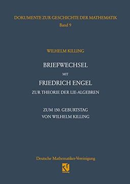 portada Briefwechsel Mit Friedrich Engel Zur Theorie Der Lie-Algebren: Zum 150. Geburtstag Von Wilhelm Killing (en Alemán)