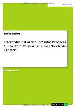 portada Intertextualität in der Romantik. Bécquers "Rima IV" im Vergleich zu Grüns "Der letzte Dichter" (German Edition)
