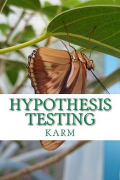 portada Hypothesis Testing: A Basic Approach on the Statistical Testing of the MEAN AND PROPORTION