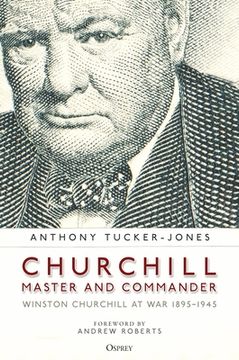 portada Churchill, Master and Commander: Winston Churchill at war 1895–1945 (en Inglés)