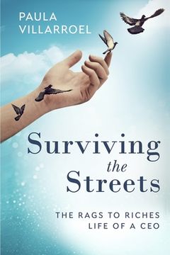 portada Surviving the Streets: The Rags to Riches Life of a CEO (en Inglés)