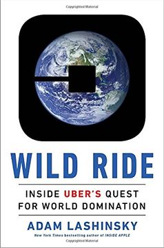 portada Wild Ride: Inside Uber's Quest for World Domination (en Inglés)