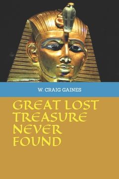 portada Great Lost Treasure Never Found (in English)