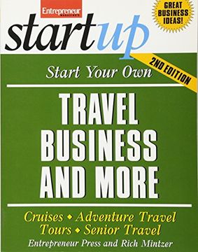 portada Start Your own Travel Business: Cruises, Adventure Travel, Tours, Senior Travel (Startup Series) 