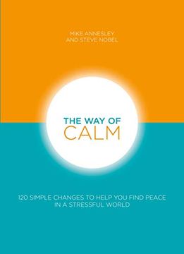 portada The way of Calm: 120 Simple Changes to Help you Find Peace in a Stressful World (en Inglés)