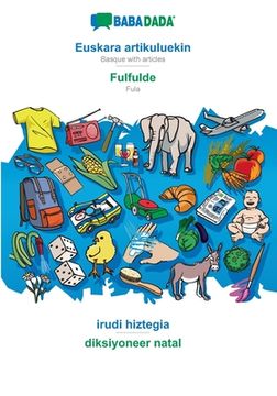 portada BABADADA, Euskara artikuluekin - Fulfulde, irudi hiztegia - diksiyoneer natal: Basque with articles - Fula, visual dictionary