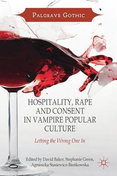 portada Hospitality, Rape and Consent in Vampire Popular Culture: Letting the Wrong One in (en Inglés)