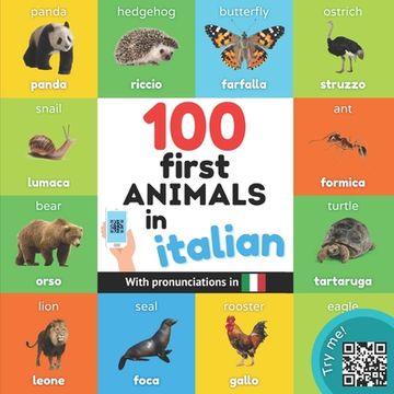 portada 100 first animals in italian: Bilingual picture book for kids: english / italian with pronunciations (en Inglés)