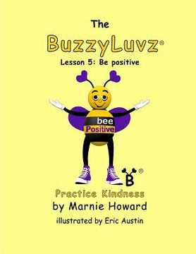 portada BuzzyLuvz: Practice Kindness: Lesson 5: Be positive (en Inglés)