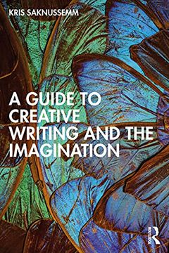 portada A Guide to Creative Writing and the Imagination 