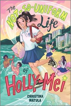 portada The Not-So-Uniform Life of Holly-Mei