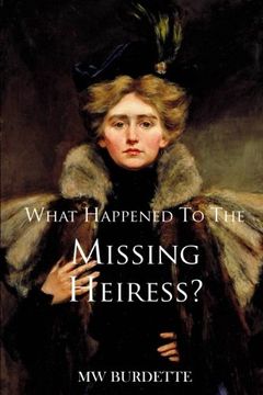 portada What Happened to the Missing Heiress? (The Bremen & Whitacre Detective Series) (Volume 1) (en Inglés)