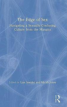 portada The Edge of Sex: Navigating a Sexually Confusing Culture From the Margins (en Inglés)