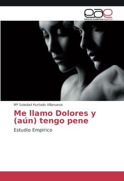 portada Me llamo Dolores y (aún) tengo pene: Estudio Empírico