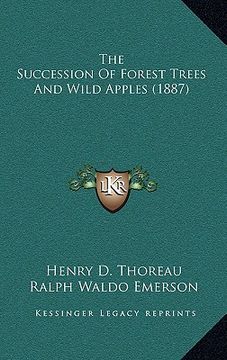 portada the succession of forest trees and wild apples (1887) (en Inglés)