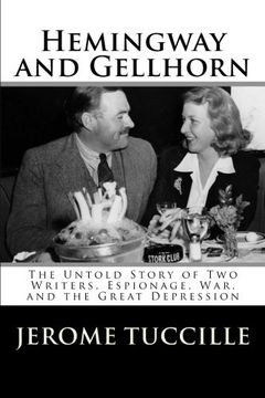 portada Hemingway and Gellhorn: The Untold Story of two Writers, Espionage, War, and the Great Depression (en Inglés)