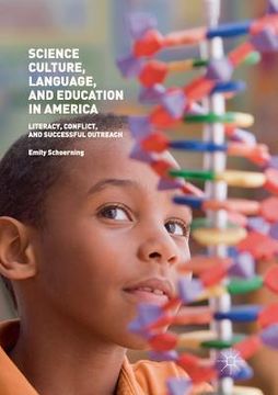 portada Science Culture, Language, and Education in America: Literacy, Conflict, and Successful Outreach (en Inglés)