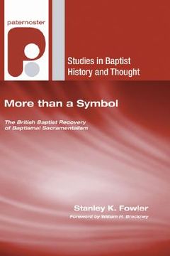 portada more than a symbol: the british baptist recovery of baptismal sacramentalism (en Inglés)