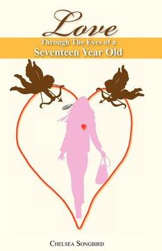 portada love through the eeyes of a seventeen year old (in English)